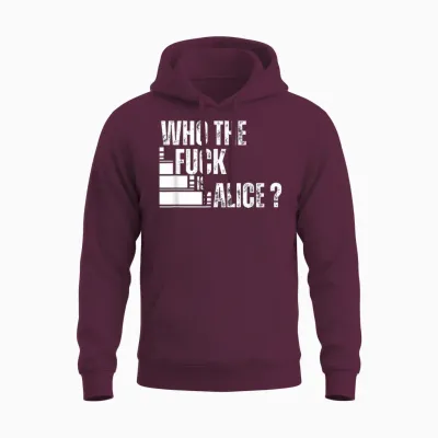 Who the Is Alice Funny Unisex Hoodie - Maroon