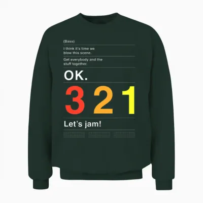 Ok. 3, 2, 1, Let's Jam! Unisex Sweatshirt - Forest