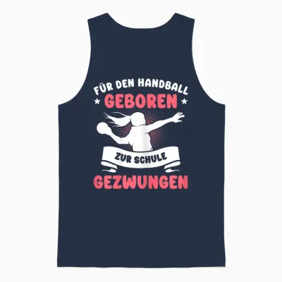 Für Den Handball Geboren Zur Schule Gezwungen Mädchen Unisex Tank Top - Navy
