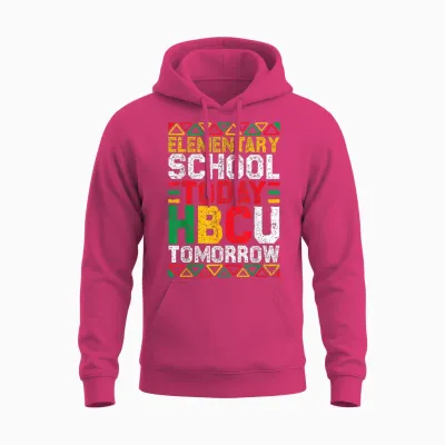 Elementary School Today Hbcu Tomorrow Black History Month Unisex Hoodie - Heliconia