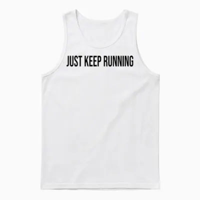 Just Keep Running (short Quotes) Unisex Tank Top - White