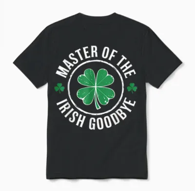 Master of the Irish Goodbye St Patrick's Day Unisex T-Shirt - Black