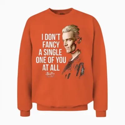 Buffy the Vampire Slayer Spike I Don't Fancy You Tv Show T-Shirt, Black, S Unisex Sweatshirt - Orange