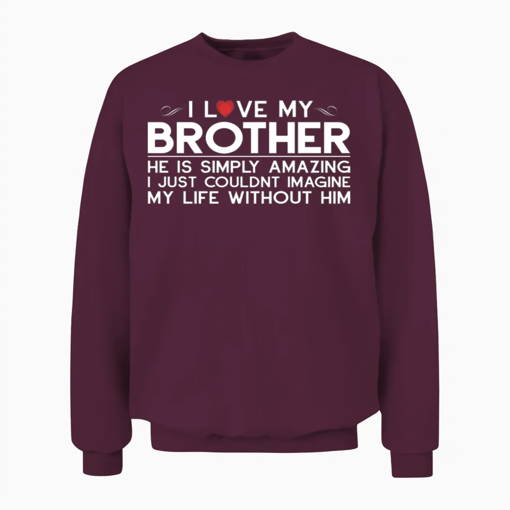 Best Brother T-Shirts! Funny Bro Shirts Unisex Sweatshirt in Maroon