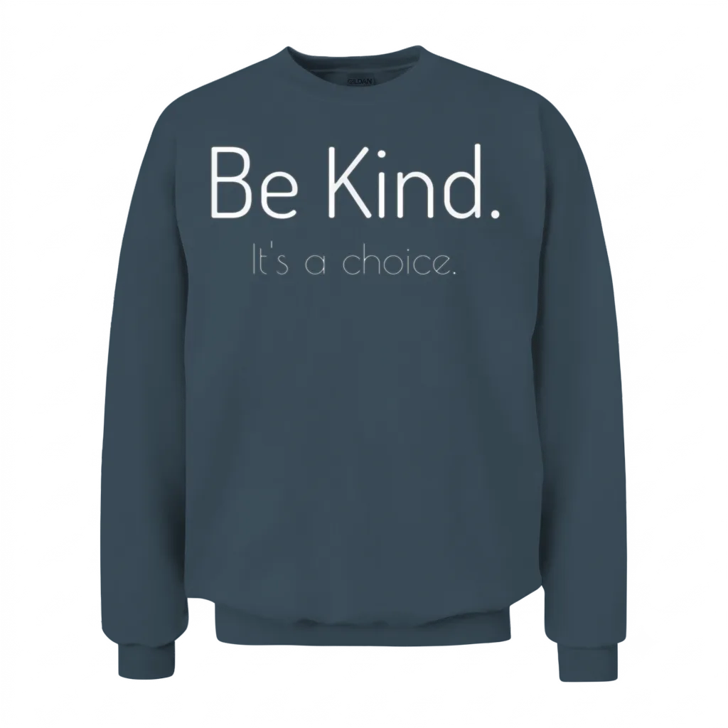 Be Kind Choose Kindness Choose Love Unisex Sweatshirt - Dark Heather