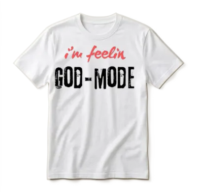 Feelin God Mode Unisex T-Shirt - White