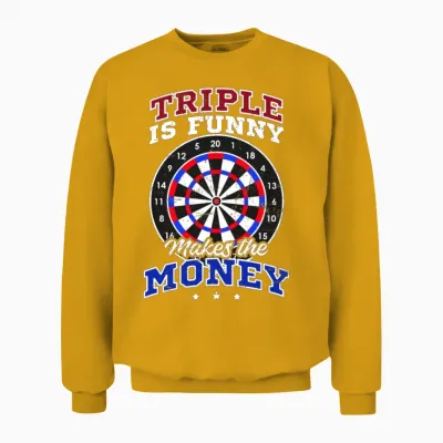 Dart Tripple Is Funny Makes Money Unisex Sweatshirt - Gold