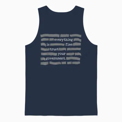 Everything Is Fine Trust Your Government Unisex Tank Top - Navy