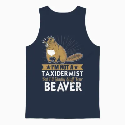 Not a Taxidermist but I'll Gladly Stuff Your Unisex Tank Top - Navy