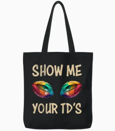 Football Saying Show Me Your Td's Tote Bags - Black