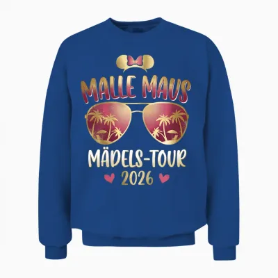Malle Maus - Mädels Tour 2026 Party Outfit Damen Unisex Sweatshirt - Royal