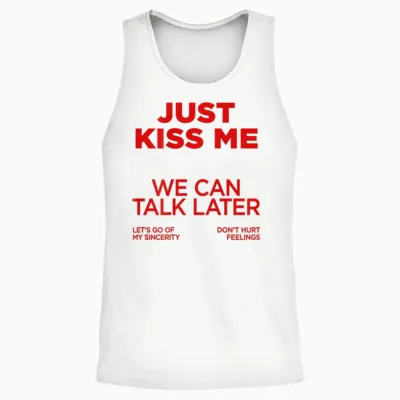 Just Kiss Me X We Can Talk Later X Liebe Valentinstag - Back Unisex Tank Top - White