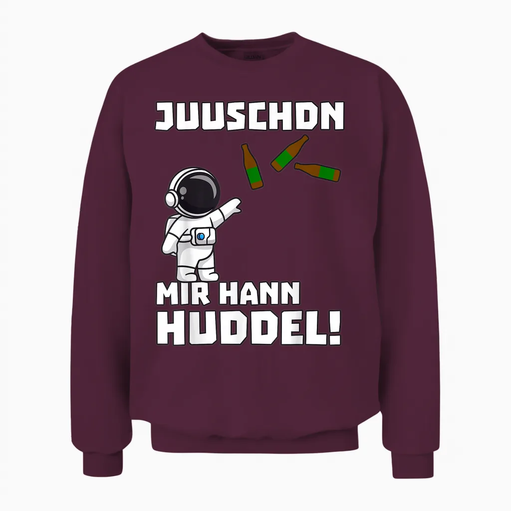 Saarland Dialekt Urpils Astronaut Mir Hann Huddel Spruch Unisex Sweatshirt in Maroon