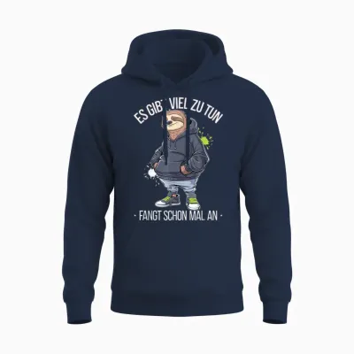 Faultier Büro Sprüche Es Gibt Viel Zu Tun Fangt Schon Mal An Unisex Hoodie - Navy