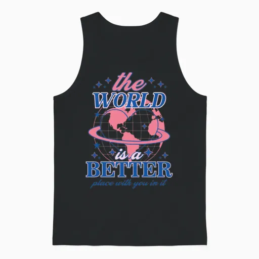 The World Is a Better Place with You in It Unisex Tank Top in Black