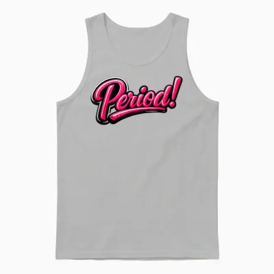Période Sassy Girl Humour Menstruel Rose Unisex Tank Top - Ash