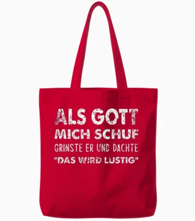 Als Gott Mich Schuf Grinste Er Und Dachte “das Wird Lustig“ Tote Bags - Red