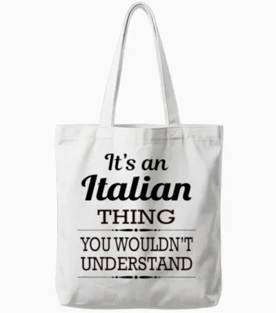 It's an Italian Thing You Wouldn't Understand Tote Bags - White