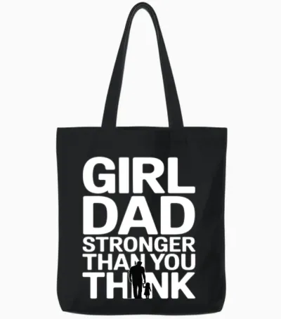 Girl Dad Shirt - Father of a Daughter Saying Tote Bags - Black