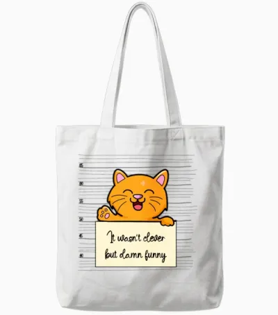 Cat Was Not Clever but Funny Tote Bags - White