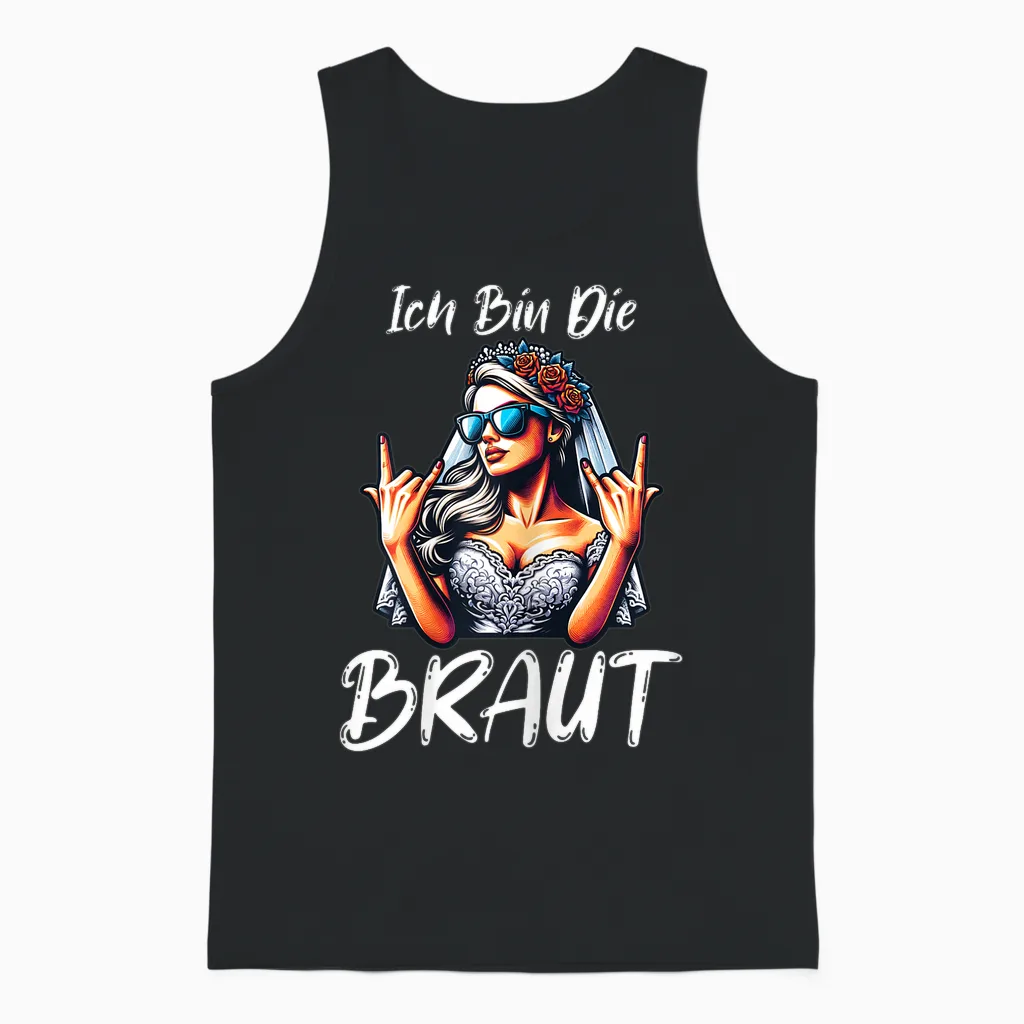 Ich Bin Die Braut – Jga Shirt Für Junggesellinnenabschied Unisex Tank Top in Black