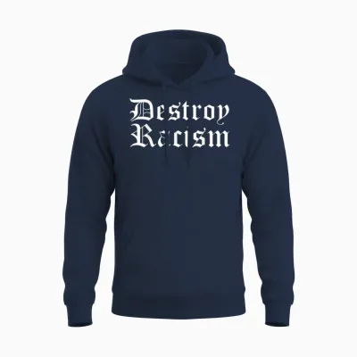 Destroy Racism, Peace, Unity Anti-Racist Unisex Hoodie - Navy