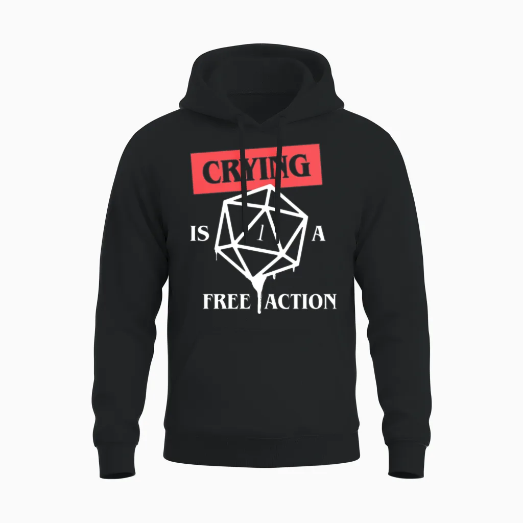 Crying Is a Free Action Funny Critical Fail Funny Unisex Hoodie in Black
