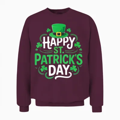 Happy St Patrick's Day Shirt Funny Irish Men Women Unisex Sweatshirt - Maroon