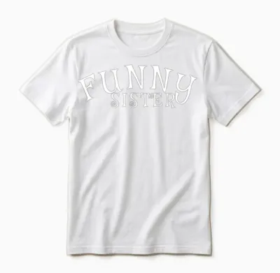 Funny Sister W Unisex T-Shirt - White