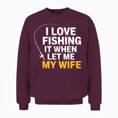 Funny Fishing – I Love Fishing When My Wife Lets Me Husband Unisex Sweatshirt - Maroon