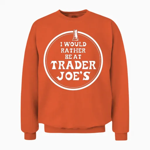 I Would Rather Be at Joes Unisex Sweatshirt in Orange