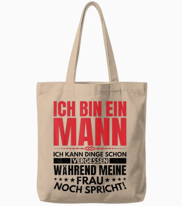 Ich Bin Ein Mann Kann Dinge Vergessen Lustige Spruch Geschen Tote Bags in Natural