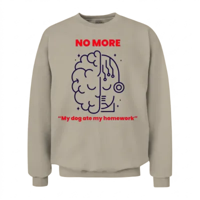 Funny A.i Dog Ate My Homework Excuse Unisex Sweatshirt - Sand