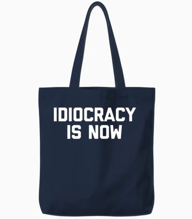 Idiocracy Is Now Saying Political Tote Bags in Navy