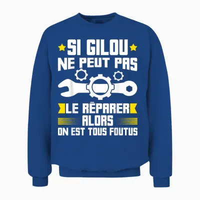 Humour Gilou Surnom Bricolage Réparation Mécano Plombier ! Unisex Sweatshirt - Royal
