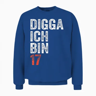Digga Ich Bin 17 Jahre Geburtstagsgeschenk 17. Geburtstag Unisex Sweatshirt - Royal