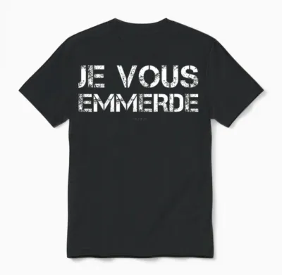 Je Vous Emmerde Tee Shirt Homme Manche Courte Humour T-Shirt Haut De Gamme Unisex T-Shirt - Black