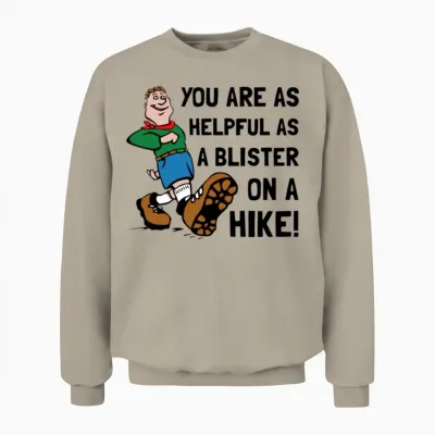 Blister on Hike Funny Unisex Sweatshirt - Sand