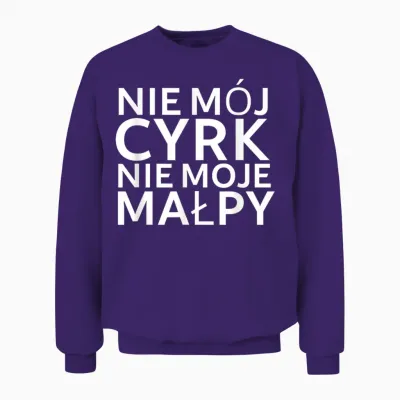 Lustiger Polnischer Spruch "nie Mój Cyrk Nie Moje Malpy" Unisex Sweatshirt - Purple