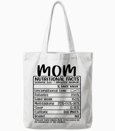 Mom, Nutritional Facts, Funny Mom Gift Tote Bags - White