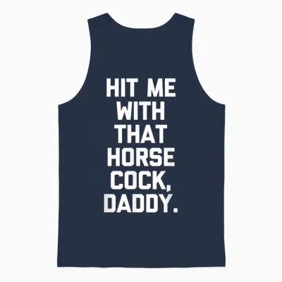Hit Me with That Ponytail, Dad - Say Sex Funny and Sexy Unisex Tank Top - Navy