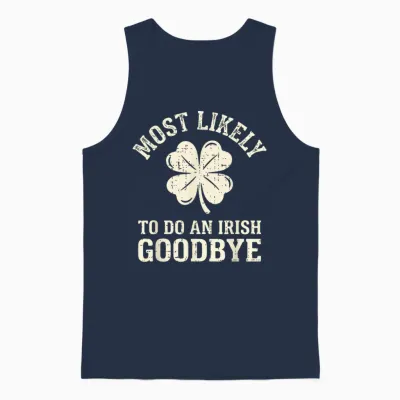 Most Likely to Do an Irish Exit Goodbye Funny St Patricks Unisex Tank Top - Navy