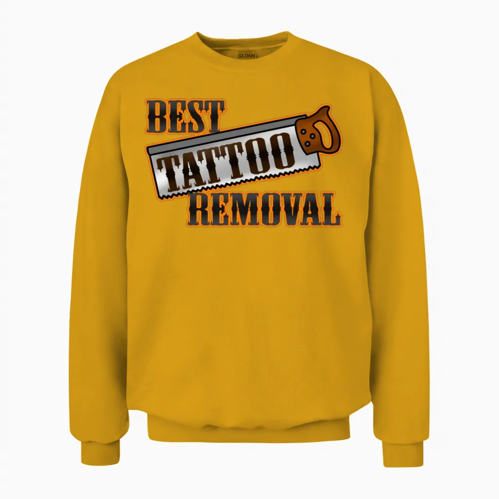 Saw Is the Best Tattoo Removal, Funny Tattoo Unisex Sweatshirt in Gold