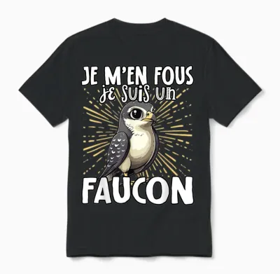 Je M'en Fous Je Suis Un Falcon - Sweet Falcon T-Shirt, Black, S Unisex T-Shirt - Black