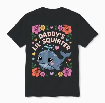 Daddys Little Squirter Funny Unappropriate Adult Humor Women Unisex T-Shirt - Black