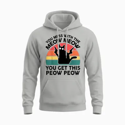 Funny Black Cat You Mess with Meow Cat Lover Gift Mom Dad Unisex Hoodie - Ash