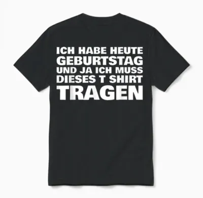 Lustiges Ich Habe Heute Geburtstag Und Ich Muss Dieses Unisex T-Shirt - Black
