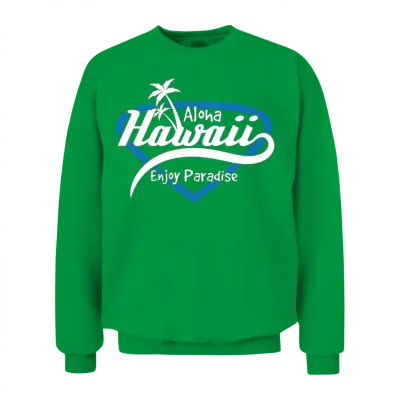 Fresh Hawaiian Style Tshirt Design Hawaii Enjoy Unisex Sweatshirt - Irish Green