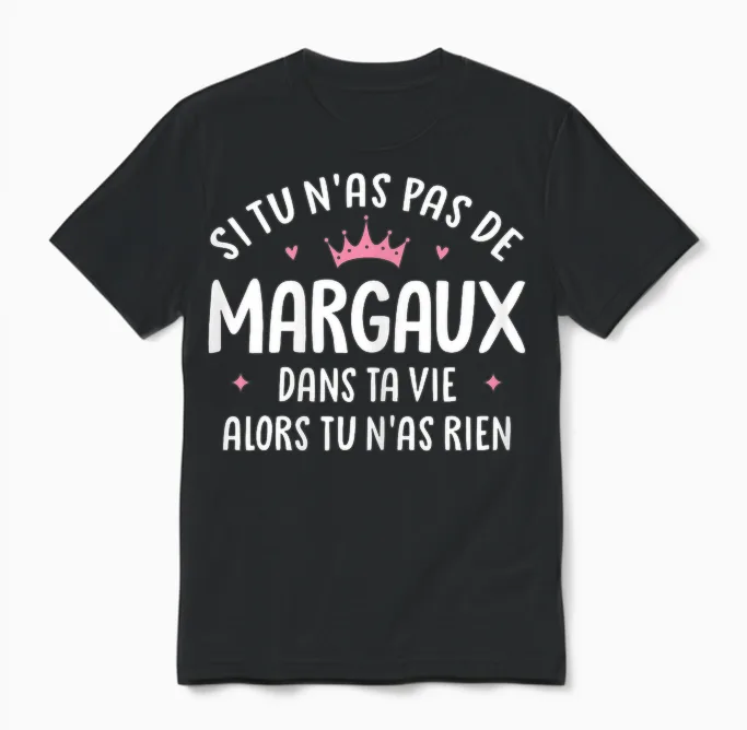 Woman Girlfriend Humour Gift Personalized Name Margaux Unisex T-Shirt in Black