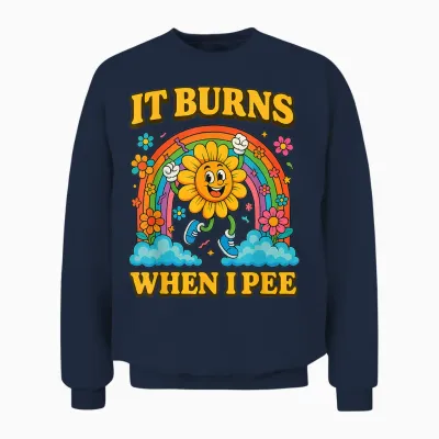 Lustiger Spruch - It Burns When I Pee - Sarcastic, Ironic Unisex Sweatshirt - Navy